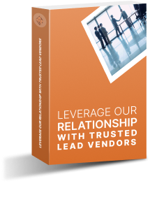 Leverage Our Relationship With Trusted Lead Vendors Get exclusive access to our handpicked lead vendors, making sure that you’re always connected with premium, high-quality leads.